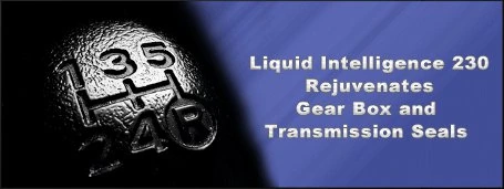 Liquid Intelligence 230 rejuvenates gear box and transmission seals