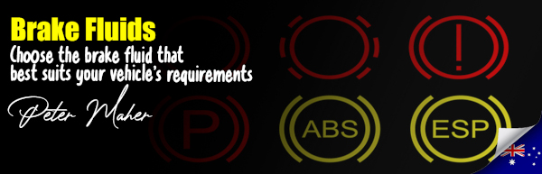 Brake fluids: choose the brake fluid that best suits your vehicle's requirements. Peter Maher